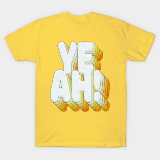 YEAH! Typographic Positivity Statement Design T-Shirt